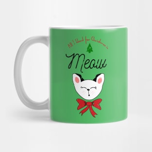 All I Want for Christmas is Meow kitten shirt Mug